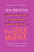 The Other Mother - A wickedly honest parenting tale for every kind of family