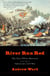 River Run Red - The Fort Pillow Massacre in the American Civil War