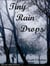 Tiny Rain Drops