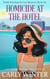 Homicide at the Hotel - Deadly Destinations Cozy Mysteries
