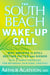 The South Beach Wake-Up Call - Why America Is Still Getting Fatter and Sicker, Plus 7 Simple Strategies for Reversing Our Toxic Lifestyle