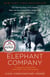 Elephant Company - The Inspiring Story of an Unlikely Hero and the Animals Who Helped Him Save  Lives in World War II