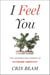 I Feel You - The Surprising Power of Extreme Empathy