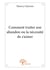 Comment traiter son abandon ou la nécessité de s'aimer
