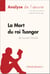 La Mort du roi Tsongor de Laurent Gaudé (Analyse de l'oeuvre) - Analyse complète et résumé détaillé de l'oeuvre