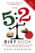 The 5:2 Diet Book - Feast for 5 Days a Week and Fast for 2 to Lose Weight, Boost Your Brain and Transform Your Health