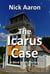 The Icarus Case (The Blind Sleuth Mysteries Book 16) - The Blind Sleuth Mysteries, #16