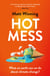 Hot Mess - What on earth can we do about climate change?
