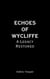 Echoes of Wycliffe : A Legacy Restored