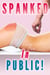 Spanked In Public (Spanking Bundle, Spanked Wives by Husband, Cowboy, Sheriff) - Spanking by the Alpha Spanked and Taken, #4