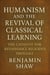 Humanism and the Revival of Classical Learning: The Catalyst for Renaissance Religious Thought