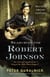 Searching for Robert Johnson - The Life and Legend of the "King of the Delta Blues Singers"