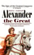 Alexander the Great: The Epic of the Greatest Conqueror of Antiquity (A Captivating Guide to the King Who Conquered the Persian Empire and Babylon)