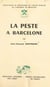 En marge de l'histoire politique et littéraire de la France sous la Restauration : la peste à Barcelone