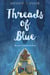 Threads of Blue