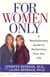 For Women Only - A Revolutionary Guide to Reclaiming Your Sex Life