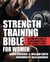 Strength Training Bible for Women - The Complete Guide to Lifting Weights for a Lean, Strong, Fit Body