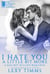 I Hate You A Little Bit More - A Bad Boy Bullied Romance, #3
