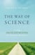 Way of Science - Finding Truth and Meaning in a Scientific Worldview