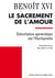 Le sacrement de l'amour - Exhortation apostolique sur l'Eucharistie - Sacramentum caritatis