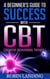 A Beginner's Guide To Success With CBT (Cognitive Behavioural Therapy) - Self Improvement Now, #1