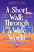 A Short Walk Through a Wide World - The spellbinding fantasy adventure