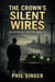 The Crown’s Silent Wires - Arthur Bell Mystery Series, #6