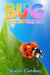 Bug: The Journey - Bug: The Journey, #1