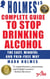 Holmes's Complete Guide To Stop Drinking Alcohol; The Easy, Mindful and Pain-free Way