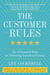 The Customer Rules - The 39 Essential Rules for Delivering Sensational Service