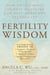 Fertility Wisdom - How Traditional Chinese Medicine Can Help Overcome Infertility