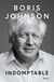 Indomptable - Découvrez la vérité sans filtre de l'ancien Premier ministre Boris Johnson