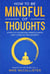 How To Be Mindful Of Thoughts: Steps To Achieving Mindfulness And Living In The Moment To Achieve Any Goal - Buddha on the Inside, #3