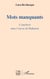 Mots manquants - L'inachevé dans l'oeuvre de Mallarmé
