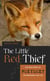 The Little Red Thief - The True Story of Foxyloxy - An Orphaned Fox Cub