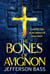 The Bones of Avignon - A Body Farm Thriller