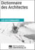 Dictionnaire des Architectes - Les Dictionnaires d'Universalis