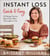 Instant Loss Quick and Easy - 125 Recipes That Are Big on Flavor When You’re Light on Time