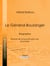 Le Général Boulanger - Biographie - Illustrée de cinquante gravures et portraits