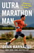 Ultramarathon Man: Revised and Updated - Confessions of an All-Night Runner