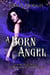 The Kalista Chronicles: A Born Angel - The Kalista Chronicles, #1