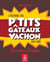 L' histoire des p'tits gâteaux Vachon - 1923-1999 : de sucre et d'audace