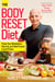 The Body Reset Diet - Power Your Metabolism, Blast Fat, and Shed Pounds in Just 15 Days