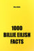 1000 Billie Eilish Facts