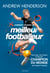 Comment devenir un meilleur footballeur - Pas-à-pas, techniques et astuces du champion du monde de football freestyle