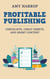 Profitable Publishing: Checklists, Cheat Sheets, and Short Content - Profitable Publishing, #1