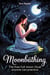 Moonbathing: The Free Full Moon Ritual Anyone Can Practice - Moon Magic & Witchcraft, #2