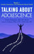 Talking About Adolescence (Book 1: Anxiety, Depression, and Adolescent Mental Health) - Talking About Adolescence, #1