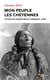 Mon peuple les Cheyennes - Lettres de George Bent à George E. Hyde