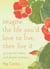 Imagine the Life You'd Love to Live, Then Live It - 52 Inspired Habits and Playful Prompts